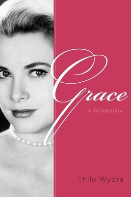 Grace: A Biography by Wydra, Thilo