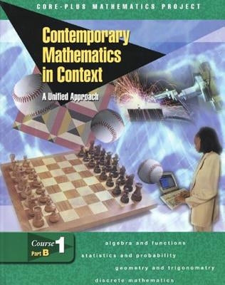 Contemporary Mathematics in Context: A Unified Approach, Course 1, Part B, Student Edition by McGraw Hill