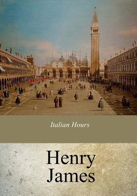 Italian Hours by James, Henry