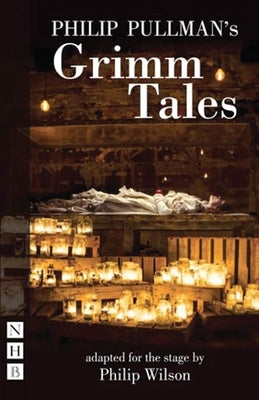 Philip Pullman's Grimm Tales by Wilson, Philip