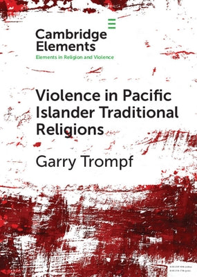 Violence in Pacific Islander Traditional Religions by Trompf, Garry