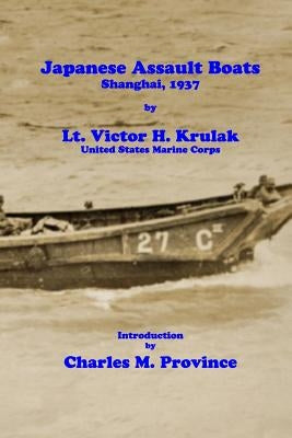 Japanese Assault Boats; Shanghai, 1937 by Province, Charles M.