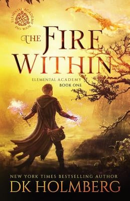 The Fire Within by Holmberg, D. K.
