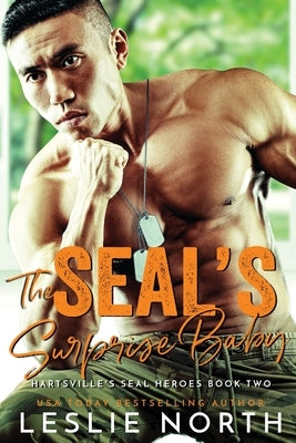 The SEAL's Surprise Baby by North, Leslie