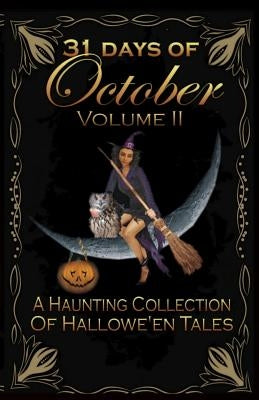 31 Days of October Volume II: A Haunting Collection Of Hallowe'en Tales by Reynolds, Glenda