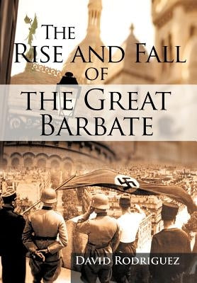 The Rise and Fall of the Great Barbate by Rodriguez, David