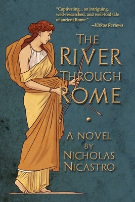 The River Through Rome by Nicastro, Nicholas
