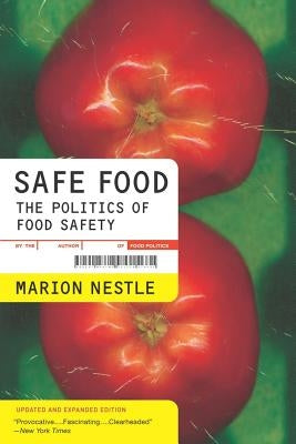 Safe Food: The Politics of Food Safetyvolume 5 by Nestle, Marion