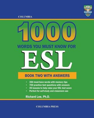 Columbia 1000 Words You Must Know for ESL: Book Two with Answers by Lee Ph. D., Richard