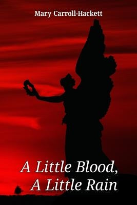 A Little Blood, A Little Rain by Kistner, Diane