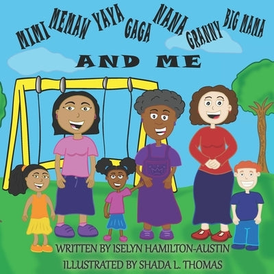 Mimi Memaw Yaya Gaga Nana Granny Big Mama and Me by Thomas, Shada L.