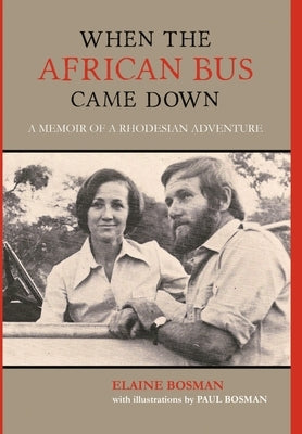 When the African Bus Came Down by Bosman, Elaine