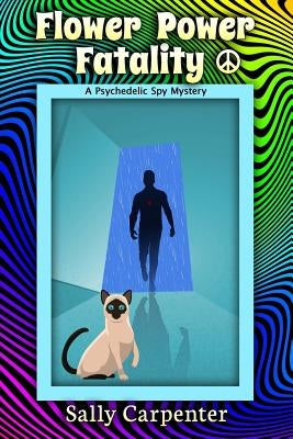 Flower Power Fatality: A Psychedelic Spy Mystery by Carpenter, Sally