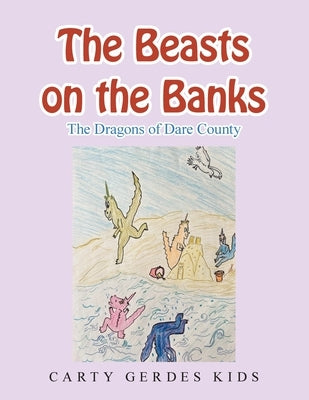 The Beasts on the Banks: The Dragons of Dare County by Gerdes Kids, Carty