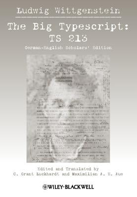 The Big Typescript: Ts 213 by Wittgenstein, Ludwig