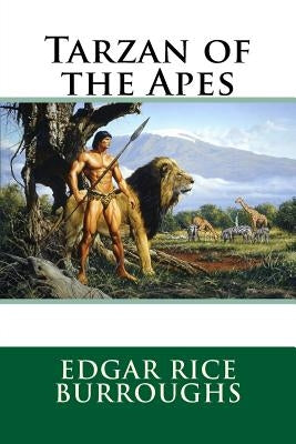Tarzan of the Apes by Burroughs, Edgar Rice