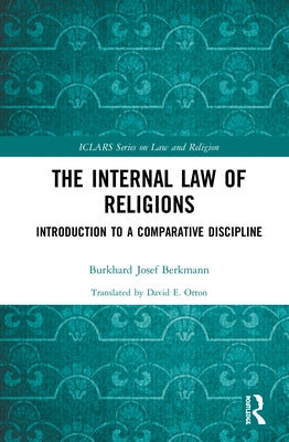 The Internal Law of Religions: Introduction to a Comparative Discipline by Berkmann, Burkhard Josef