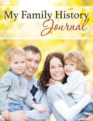 My Family History Journal by Speedy Publishing LLC