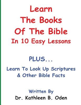 Learn The Books Of The Bible In 10 Easy Lessons by Oden, Kathleen B.