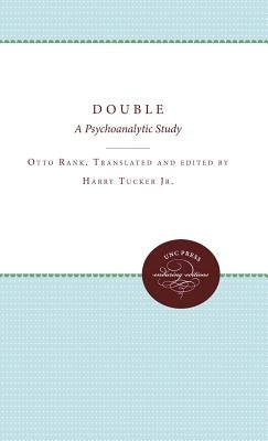 The Double: A Psychoanalytic Study by Rank, Otto