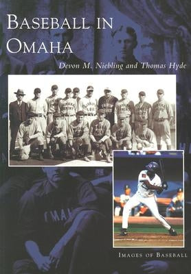 Baseball in Omaha by Niebling, Devon M.