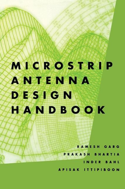 Microstrip Antenna Design Handbook by Garg, Ramesh
