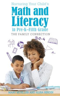 Nurturing Your Child's Math and Literacy in Pre-K-Fifth Grade: The Family Connection by Mueller, Mary