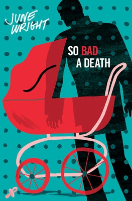 So Bad a Death by Wright, June