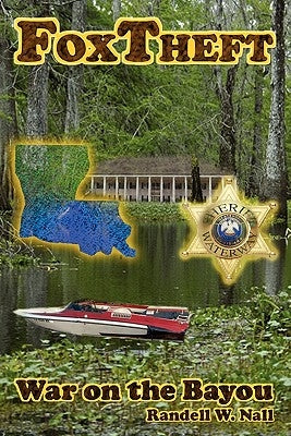 FoxTheft: War On The Bayou by Nall, Randell W.