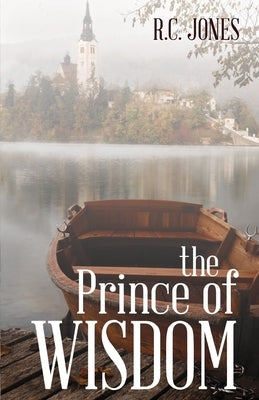 The Prince of Wisdom by Jones, R. C.