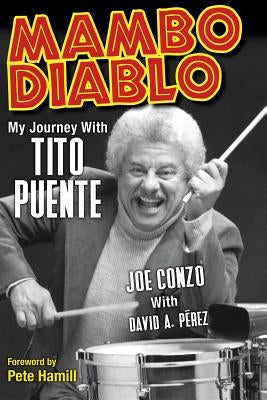 Mambo Diablo: My Journey with Tito Puente by Conzo, Joe