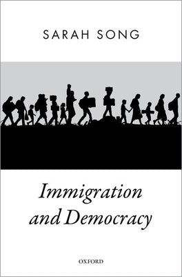 Immigration and Democracy by Song, Sarah