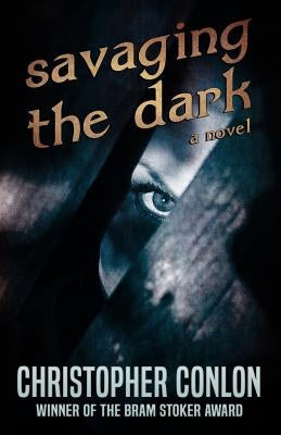Savaging the Dark by Conlon, Christopher
