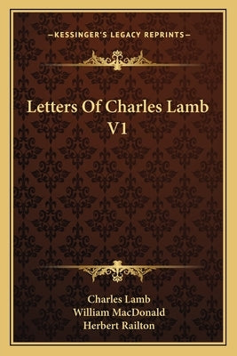Letters of Charles Lamb V1 by Lamb, Charles