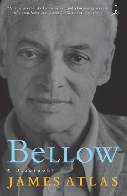 Bellow: A Biography by Atlas, James