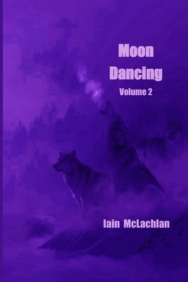 Moon Dancing Volume 2 by McLachlan, Iain