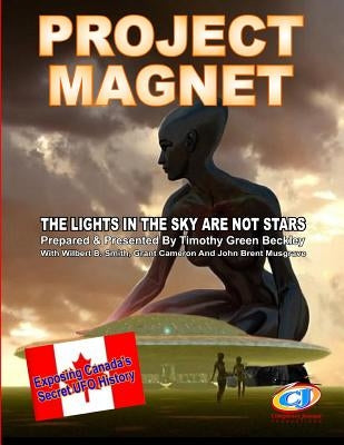 Project Magnet: The Lights In The Sky Are Not Stars by Smith, Wilbert