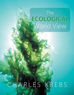 The Ecological World View by Krebs, Charles