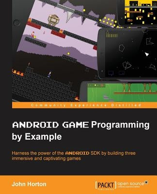 Android Game Programming by Example by Horton, John