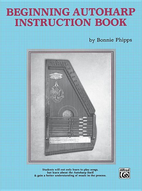Beginning Autoharp Instruction Book by Phipps, Bonnie