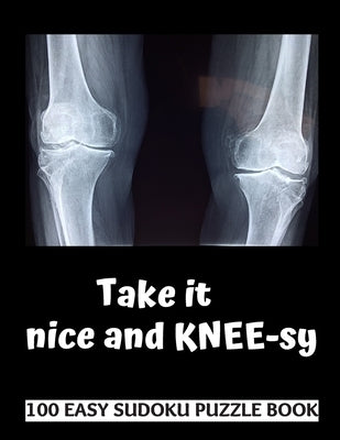 Take It Kneesy: 100 Sudoku Puzzles Large Print - Perfect Knee Surgery Recovery Gift For Women, Men, Teens and Kids - Get Well Soon Act by Publishing, Heartful