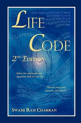 Lifecode - The Vedic Science of Life Vol 1: Solve the Equation of Your Life for Success by Swami Ram Charran Ma, Ram Charran Ma