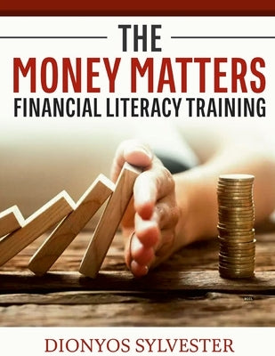 The MONEY Matters Financial Literacy Program by Sylvester, Dionyos