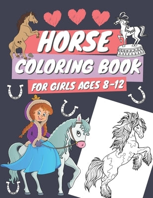 Horse Coloring Book for Girls Ages 8-12: Coloring Pages for Kids With Cute Horses and Ponies, Gift For Children Who Love Coloring and Animals by Barrys, Oscar