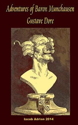 Adventures of Baron Munchausen Gustave Dore by Adrian, Iacob