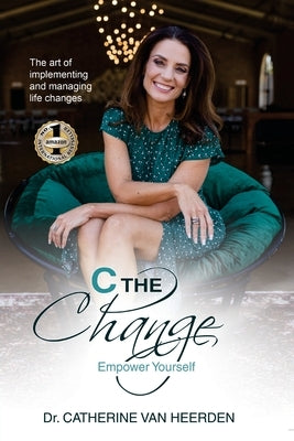 C the Change: Empower Yourself by Van Heerden, Catherine