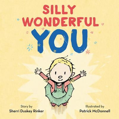 Silly Wonderful You by Rinker, Sherri Duskey