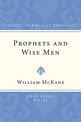 Prophets and Wise Men by McKane, William