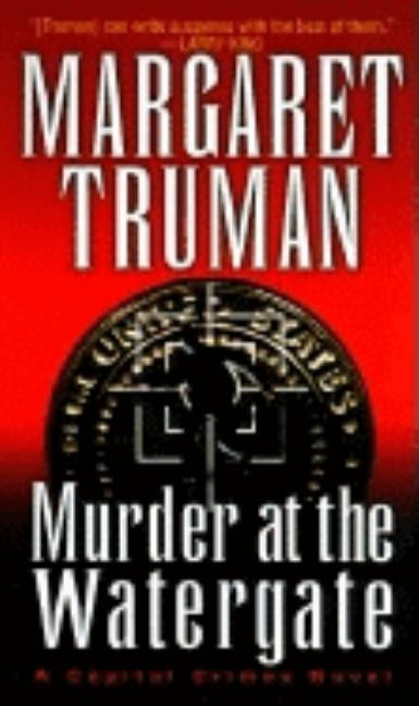 Murder at the Watergate by Truman, Margaret