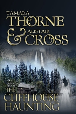 The Cliffhouse Haunting by Cross, Alistair
